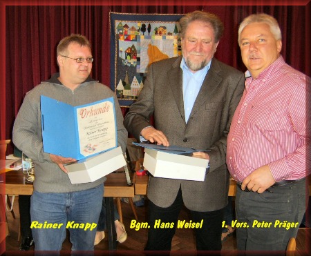 Nachträglich wurden Bürgermeister Hans Weisel und Rainer Knapp für 25 Jährige Mitgliedschaft geehrt